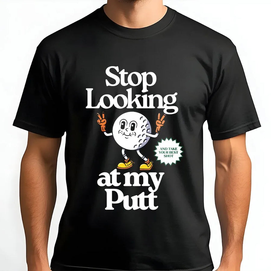Funny Golf T-Shirt | Stop Looking At My Putt Retro Graphic | Premium Cotton Blend Pullover | Humorous Golfer Gift for Dad