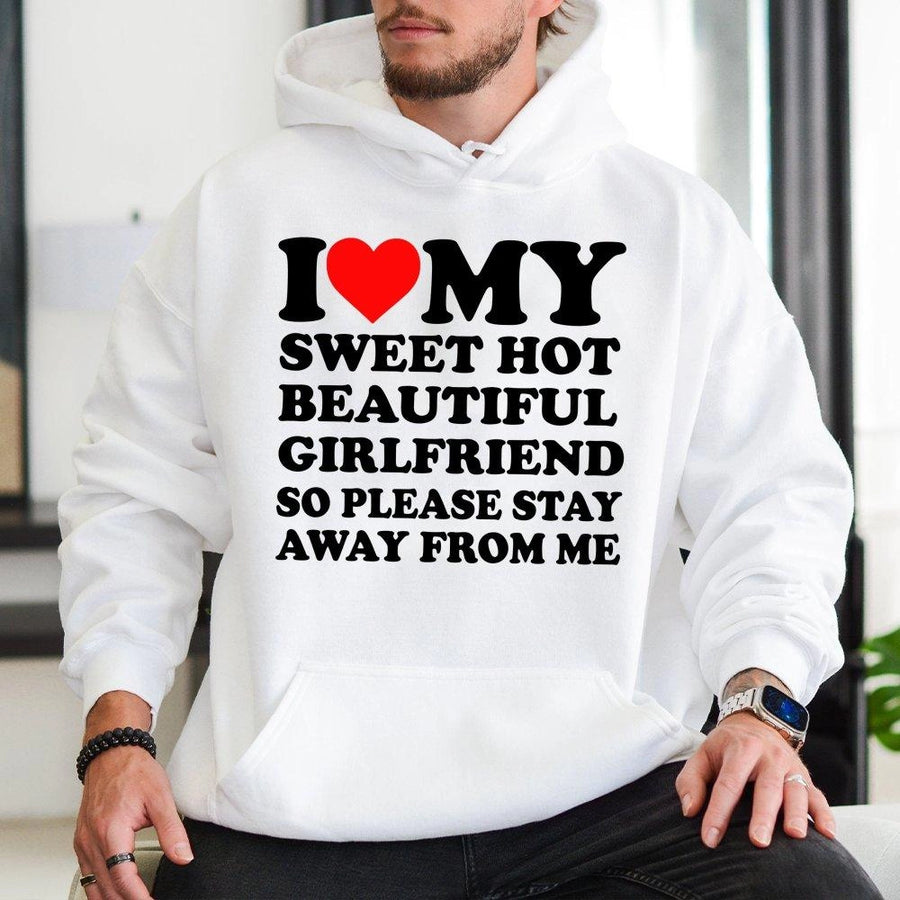 I Love My Girlfriend Hoodie | Funny Relationship Quote Sweatshirt | Premium Cotton Blend | Romantic Birthday Gift For Boyfriend