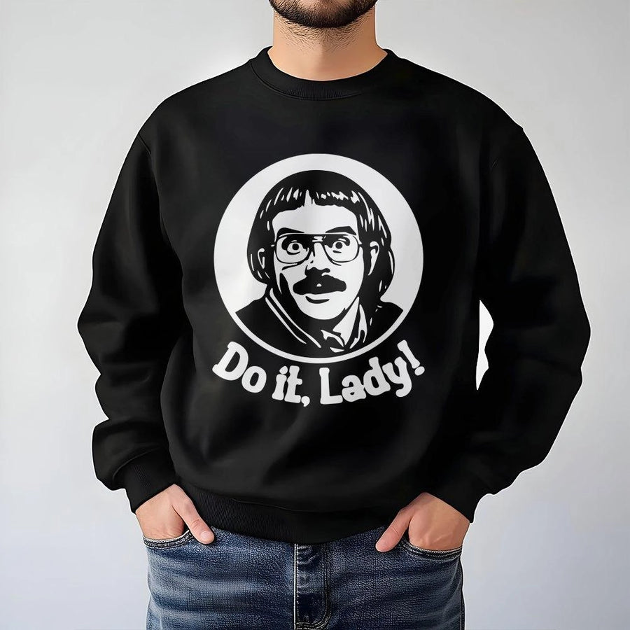 Do It Lady Sweatshirt | Funny Meme Quote Graphic | Premium Cotton Blend | Humorous Gift for Comedy Fans