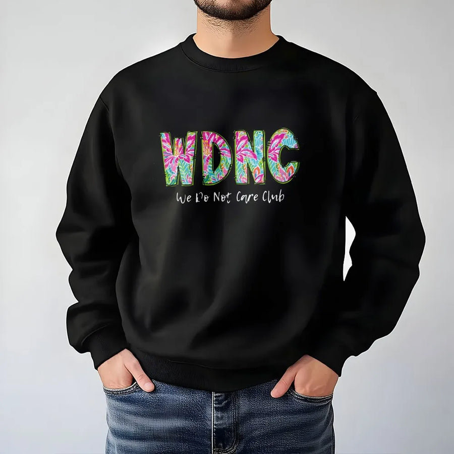 We Do Not Care Club Sweatshirt | Funny Menopause Quote with Tropical Print Letters | Premium Soft Cotton | Sarcastic Humor Gift for Women