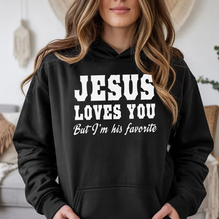 Jesus Loves You But I'm His Favorite Hoodie | Funny Christian Graphic Sweatshirt | Premium Cotton Blend | Gift For Religious Women & Men