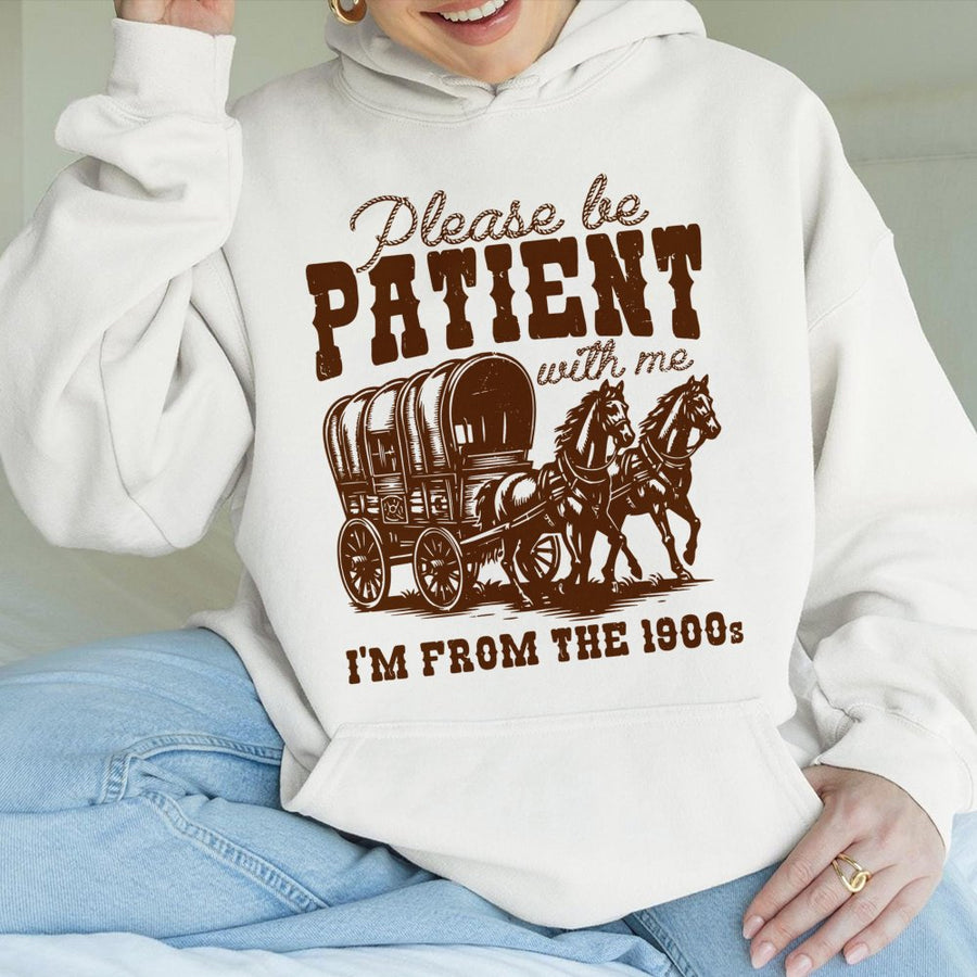 Please Be Patient I'm From The 1900s Hoodie | Vintage Wagon Graphic Sweatshirt | Cotton-Polyester Premium Blend | Funny Birthday Gift For Parents