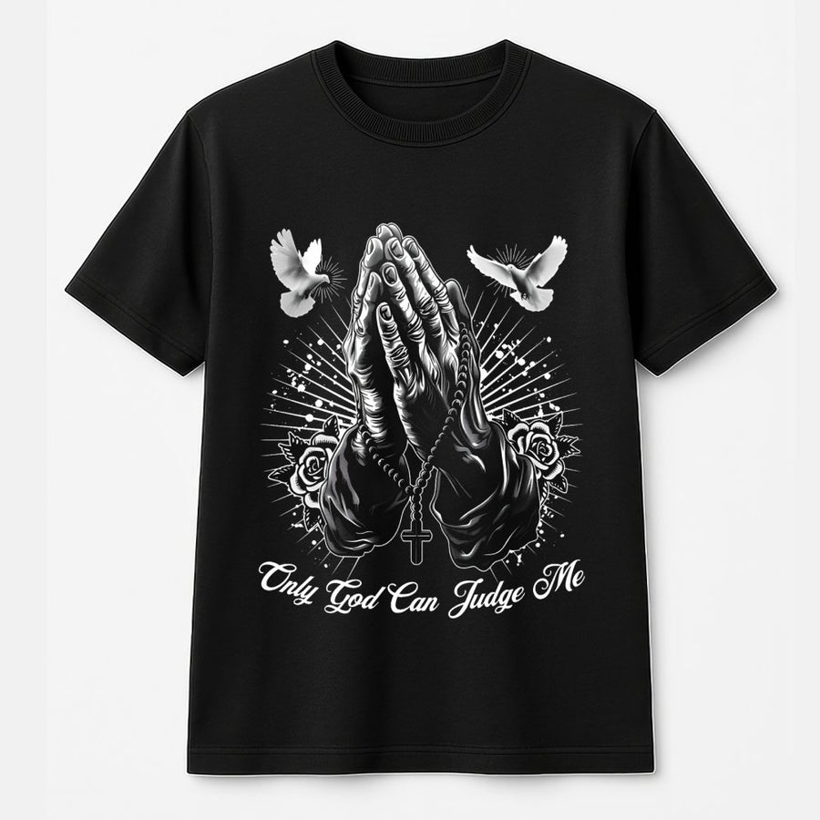 Only God Can Judge Me T-Shirt | Praying Hands with Roses and Doves Graphic | Premium Cotton Unisex Apparel | Religious Faith Inspirational Gift