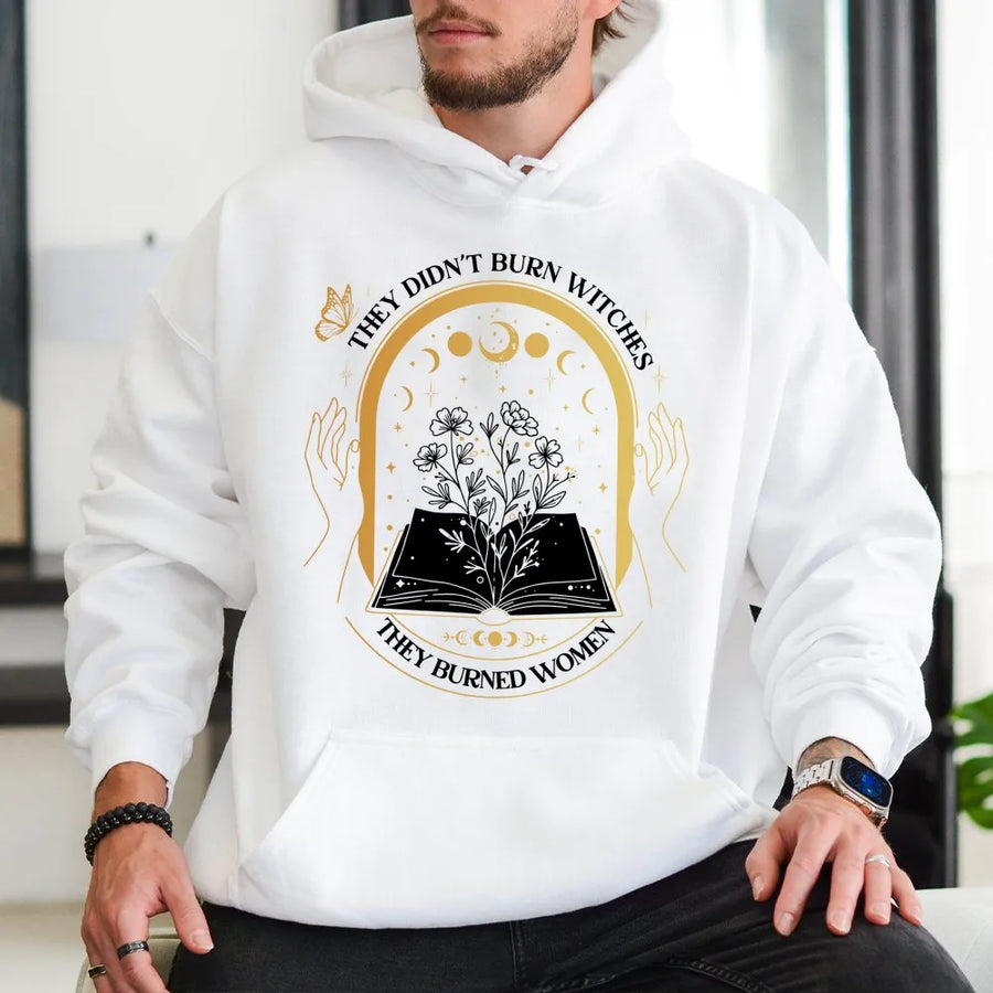 They Didn't Burn Witches They Burned Women Hoodie | Feminist Witchy Celestial Graphic | Soft Cotton Blend | Empowering Gift for Her