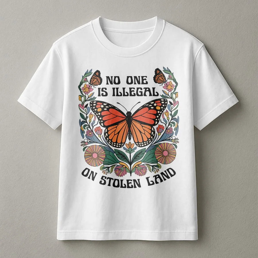 Pro Immigration T-Shirt | No One Is Illegal On Stolen Land Graphic | Retro Monarch Butterfly Design | Social Justice Activist Gift