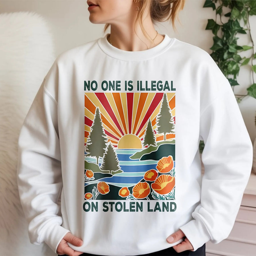 No One Is Illegal On Stolen Land Sweatshirt | Retro Nature Graphic Design | Premium Cotton-Blend Crewneck | Social Justice Activist Gift for Allies