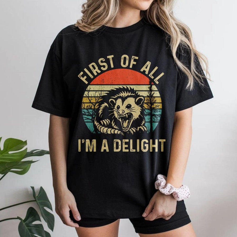 First Of All I'm A Delight T-Shirt | Funny Retro Angry Opossum Design | Premium 100% Cotton Tee | Sarcastic Possum Gift For Animal Lovers