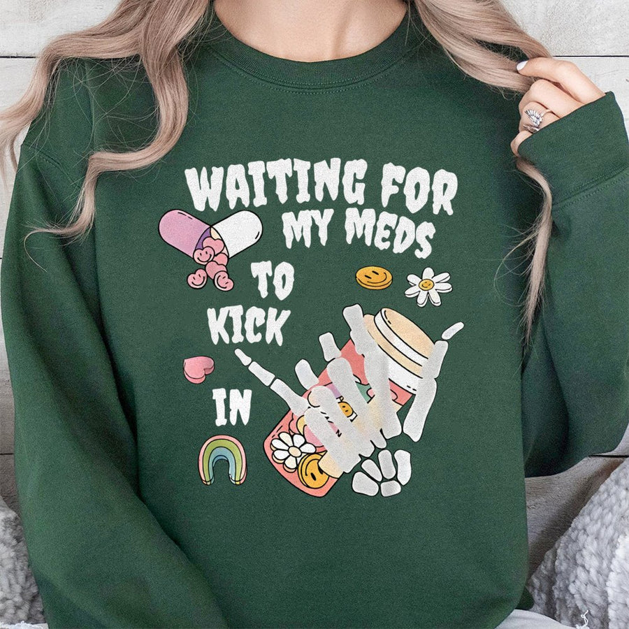 Waiting For My Meds To Kick In Sweatshirt | Skeleton Hand Aesthetic Graphic | Premium Cotton Blend | Funny Mental Health Awareness Gift