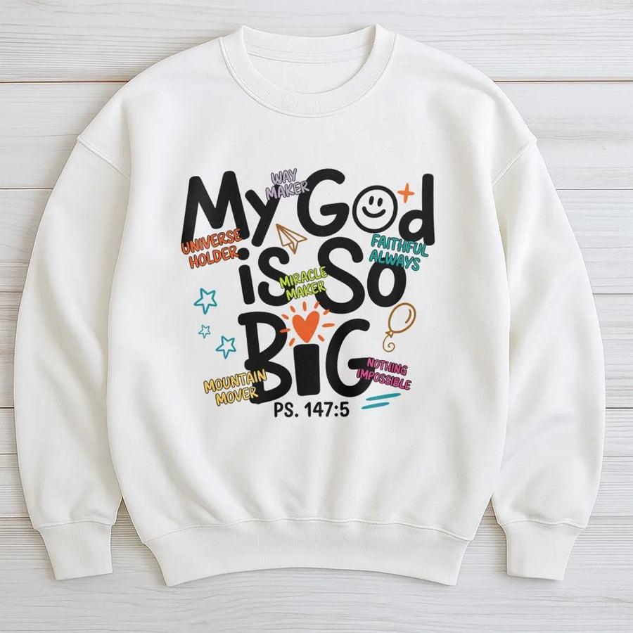 My God Is So Big Sweatshirt | Christian Bible Verse Graphic | Premium Unisex Comfort Gift | Religious Faith Psalm 147:5 Apparel