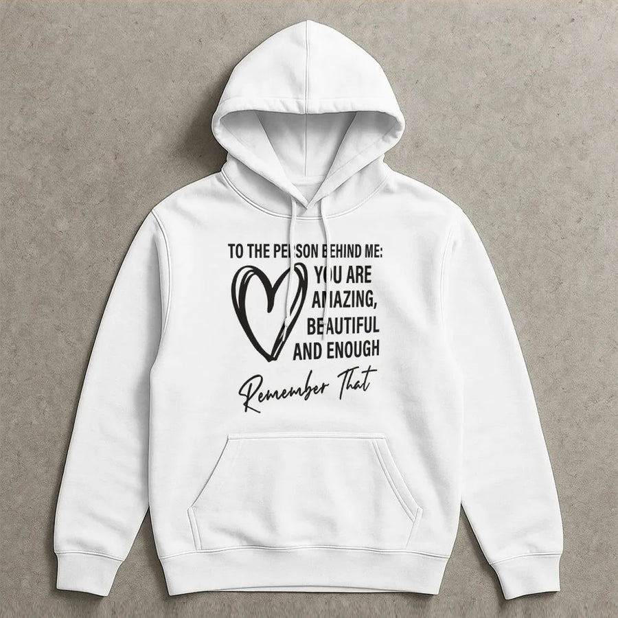 To The Person Behind Me Hoodie | Positive Affirmation Back Print | Premium Unisex Fit | Inspirational Gift for Women and Teens