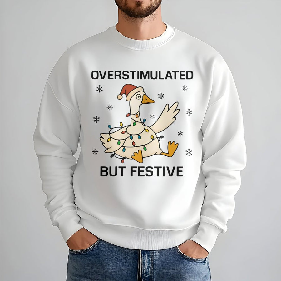 Overstimulated But Festive Goose Sweatshirt | Funny Christmas Holiday Graphic | Premium Cotton Blend | Unisex Gift for Neurodivergent Adults