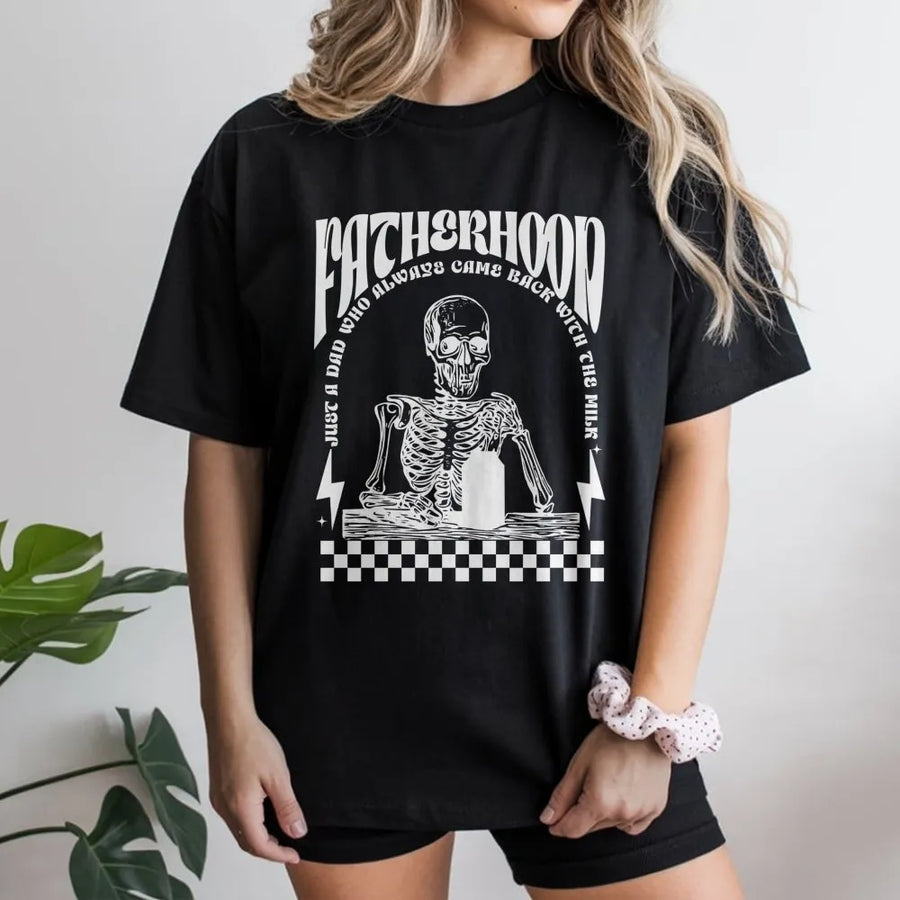 Fatherhood Skeleton T-Shirt | Funny Dad Graphic Tee | 100% Cotton Premium Quality | Gift for Dad Who Came Back With The Milk