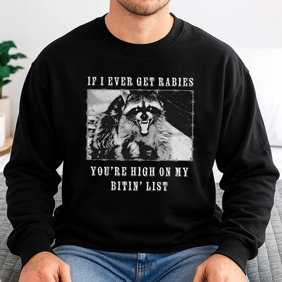 Funny Raccoon Sweatshirt | If I Ever Get Rabies Design | Soft Cotton Blend Unisex Pullover | Sarcastic Humor Gift for Animal Lovers