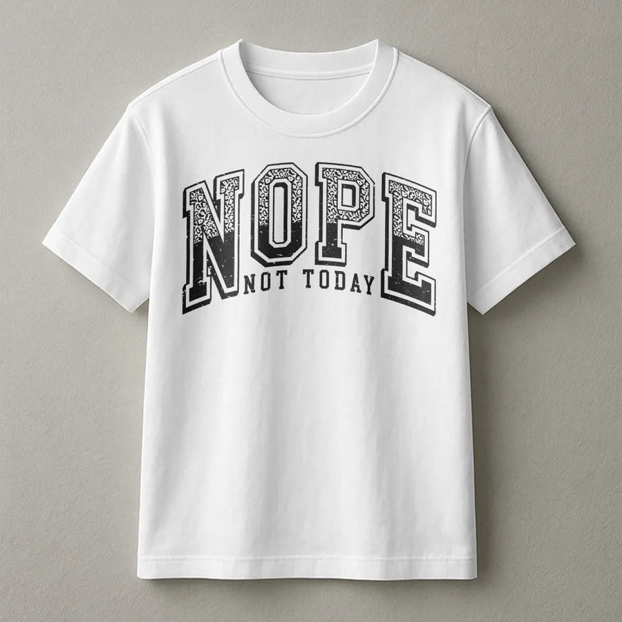 Nope Not Today T-Shirt | Funny Sarcastic Varsity Graphic Print | Premium Soft Cotton Tee | Introvert Sarcasm Gift for Men Women