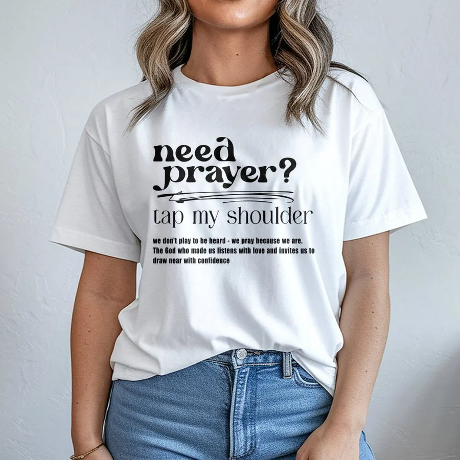 Need Prayer Tap My Shoulder T-Shirt | Faith Based Scripture Quote | Premium 100% Cotton | Christian Gift for Church Ministry & Bible Study Groups