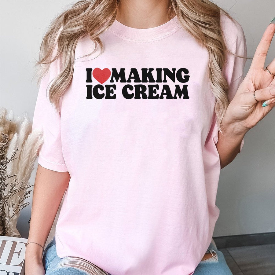 I Love Making Ice Cream T-Shirt | Funny Baker Chef Graphic Tee | 100% Soft Cotton Premium Apparel | Gift for Ice Cream Maker and Dessert Lover