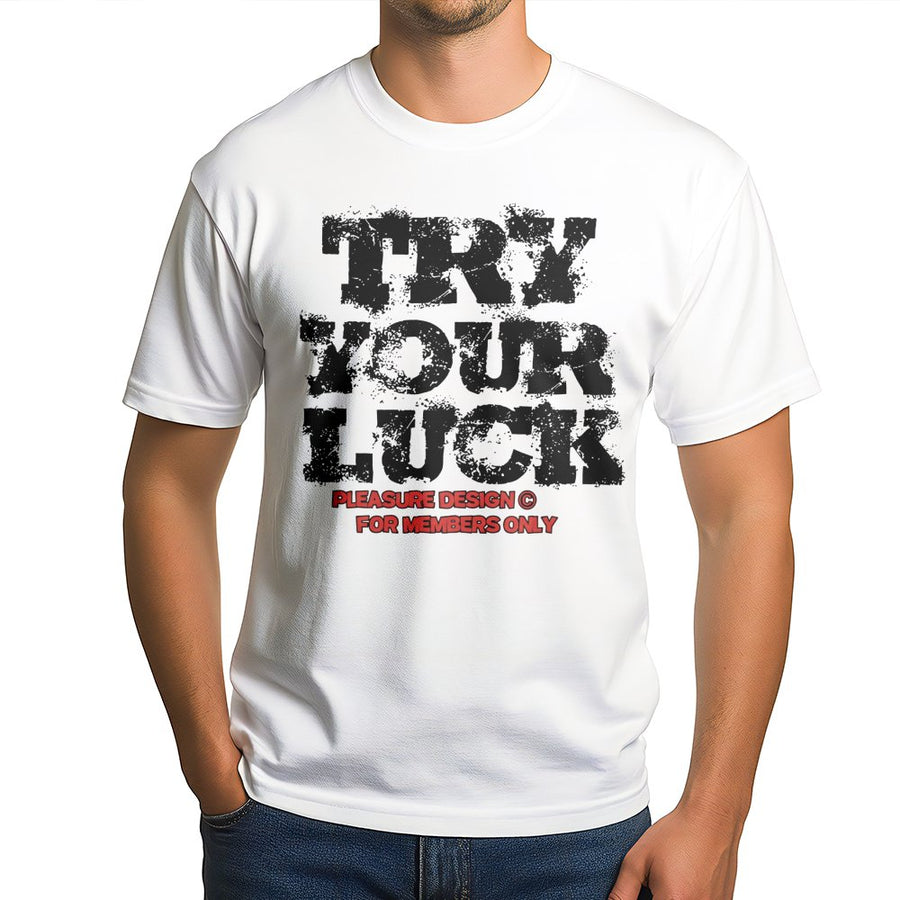 Try Your Luck Graphic T-Shirt | Distressed Grunge Typography Print | Premium Soft Cotton Tee | Urban Streetwear Gift for Men and Women