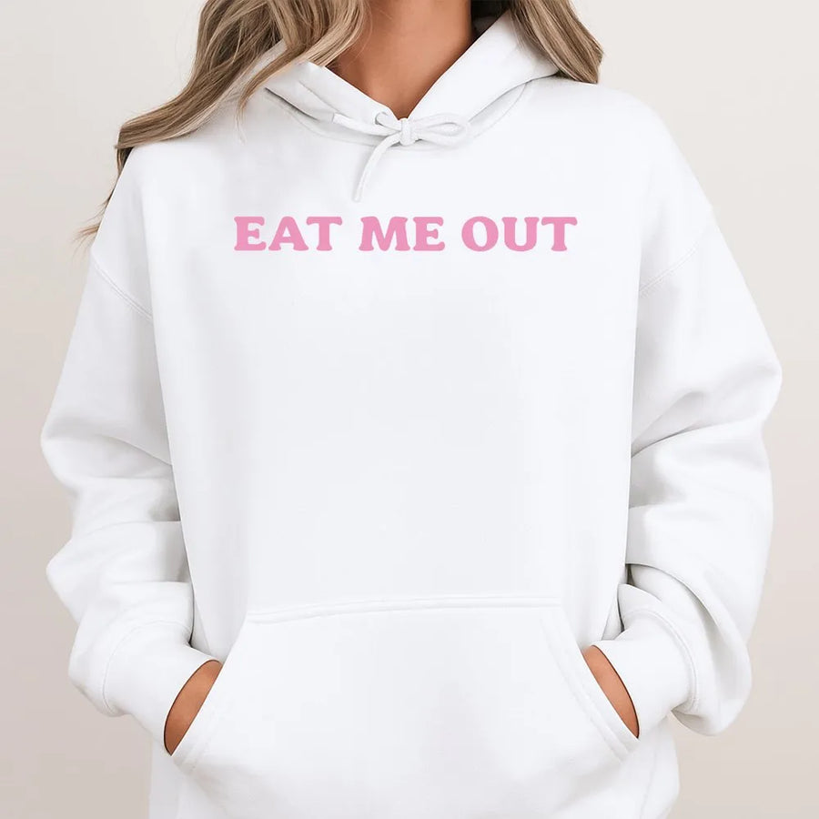 Eat Me Out Graphic Hoodie | Y2K Aesthetic Slogan Shirt | Soft Cotton Unisex Fit | Funny Statement Top for Women Gift
