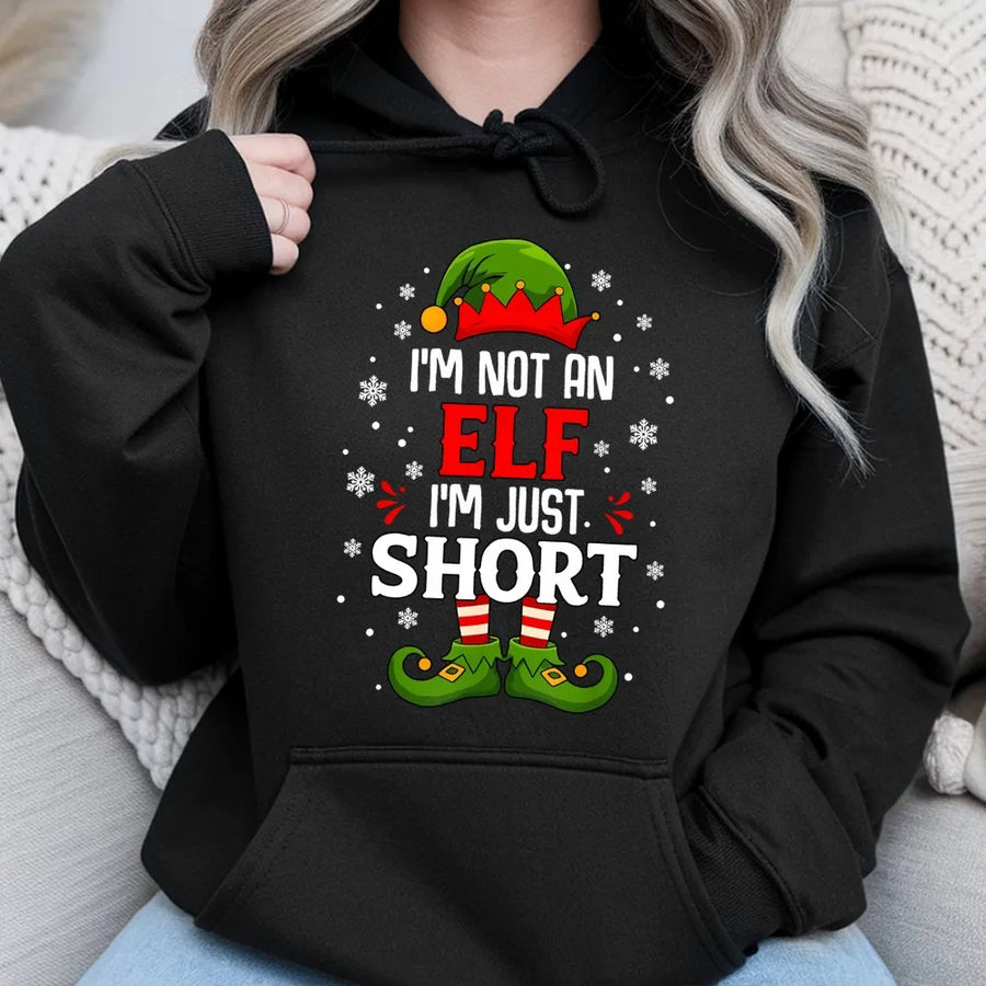 I'm Not An Elf I'm Just Short Hoodie | Funny Christmas Quote Graphic | Soft Cotton Blend | Holiday Gift For Short Friends & Family