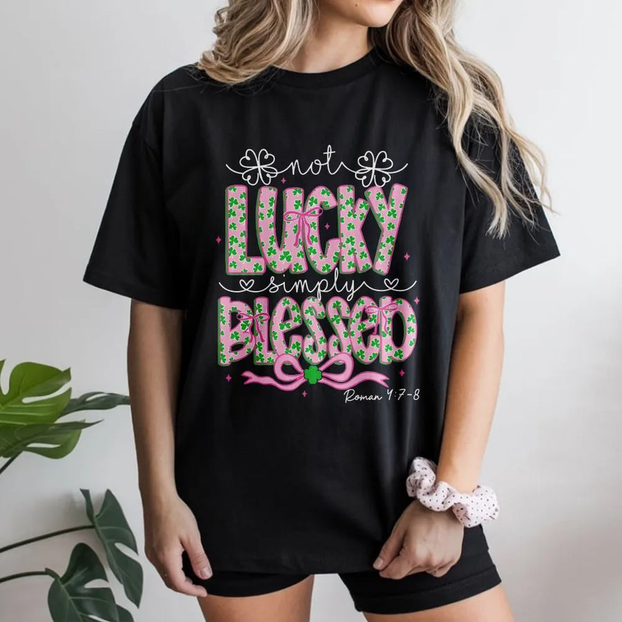 Not Lucky Simply Blessed T-Shirt | Coquette St Patricks Day Aesthetic | Soft 100% Cotton Premium Tee | Faith Based Christian Holiday Gift