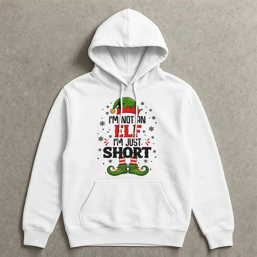 I'm Not An Elf I'm Just Short Hoodie | Funny Christmas Quote Graphic | Soft Cotton Blend | Holiday Gift For Short Friends & Family