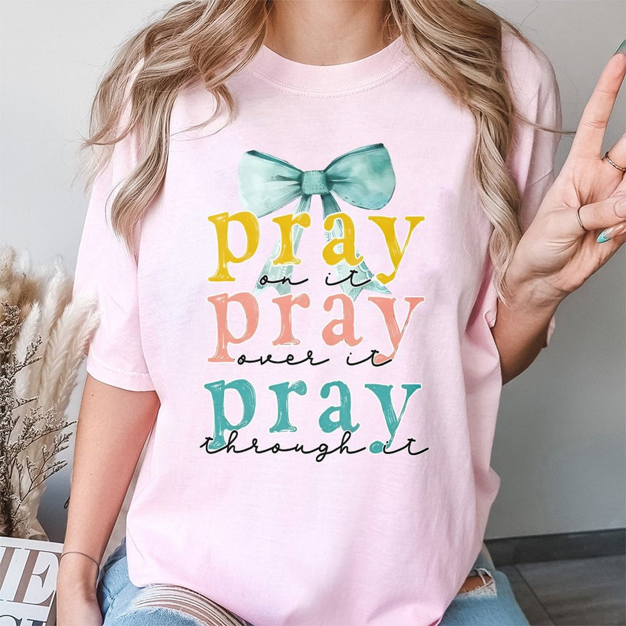 Pray On It Pray Over It Pray Through It T-Shirt | Christian Faith Bow Graphic | Premium 100% Cotton | Religious Gift for Women and Men
