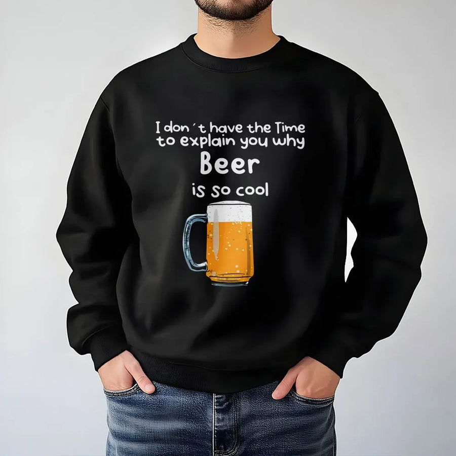 Beer Lover Sweatshirt | Funny Drinking Quote Graphic | Premium Cotton Blend | Gift For Beer Enthusiast