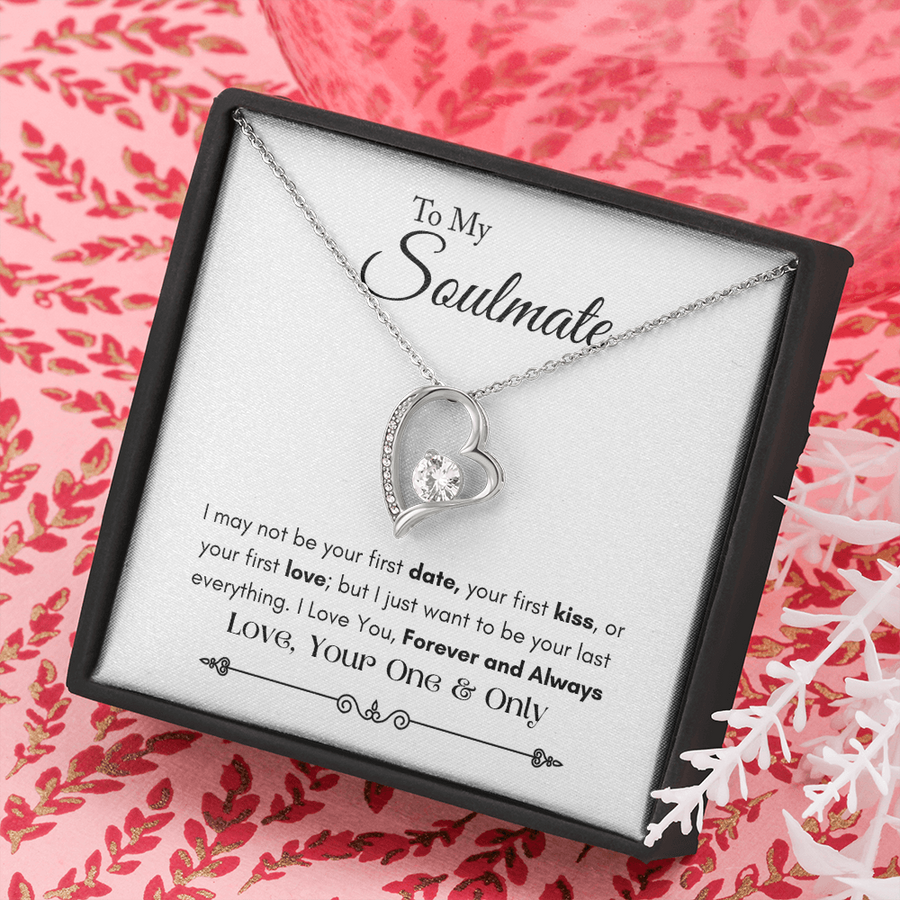 To My Soulmate - I Just Want To Be Your Last Everything - Necklace