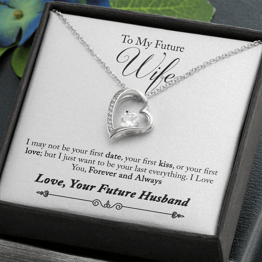 To My Future Wife - I Just Want To Be Your Last Everything - Necklace