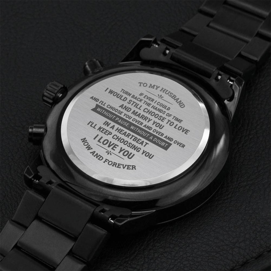 To My Husband I'll Keep Choosing You Watch Engraving Chronograph Watch