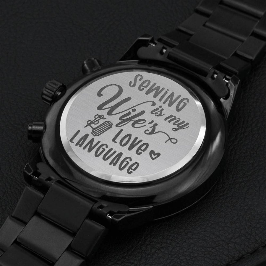 Premium Watch - Sewing Is My Wife's Love Language Engraving Chronograph Watch