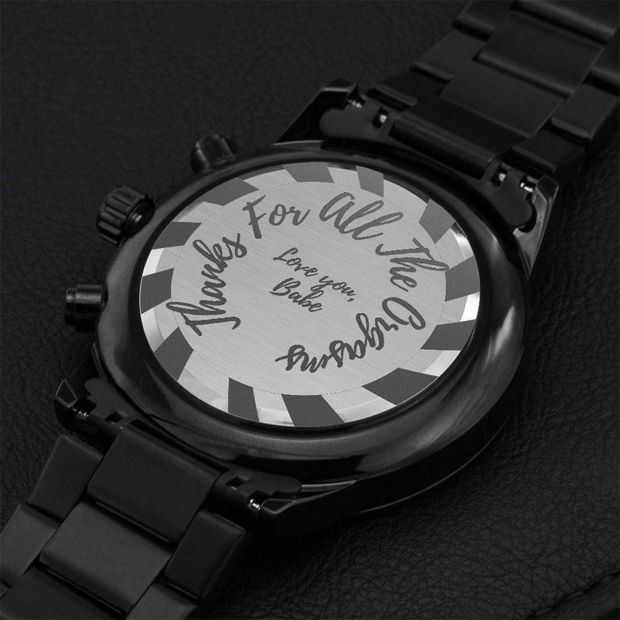 Thanks For All The Orgasms Chronograph Watch Engraving Chronograph Watch