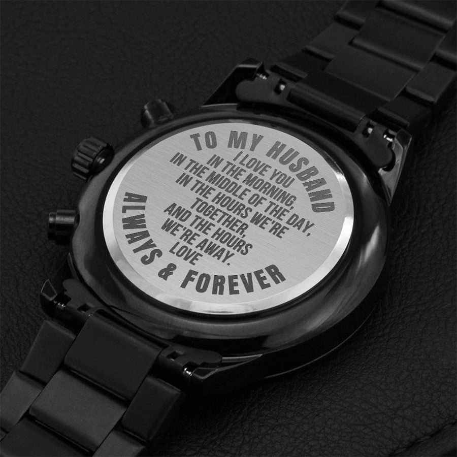 To My Husband Love You Always & Forever Watch Engraving Chronograph Watch