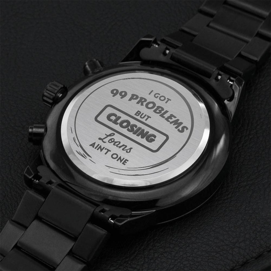 Loan Officer - 99 Problems Watch Engraving Chronograph Watch