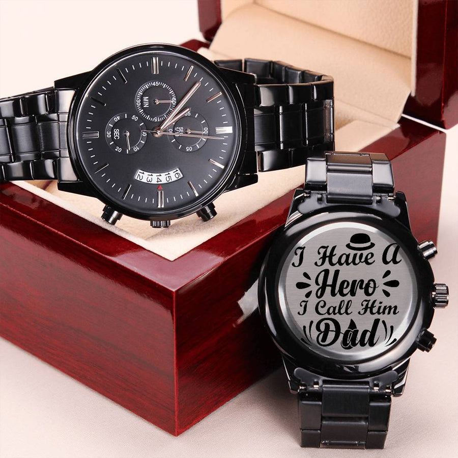 I Have A Hero''i Call Him Dad A Beautiful Black Watch Gift For Your Beloved Father Engraving Chronograph Watch