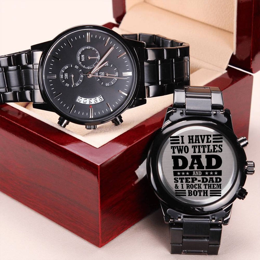 I Have Two Titles Dad And Step-dad And I Rock Them Both Ngraved Design Black Chronograph Watch Engraving Chronograph Watch