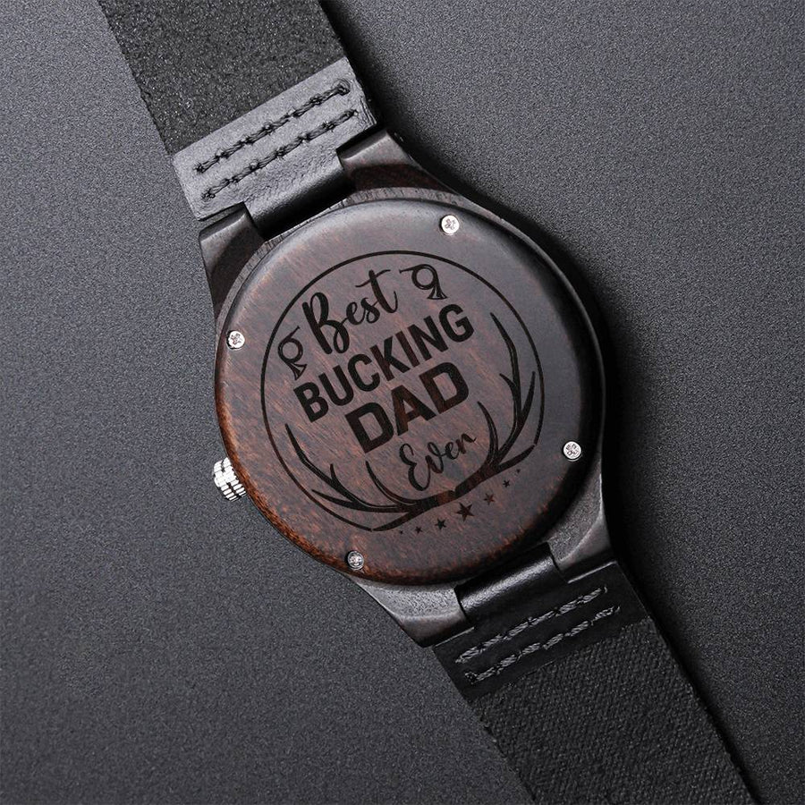 Best Bucking Dad Ever Watch - Engraved Watch Gift For Dad Father's Day Gift For Daddy Father Gift From Daughter And So Engraved Wooden Watch