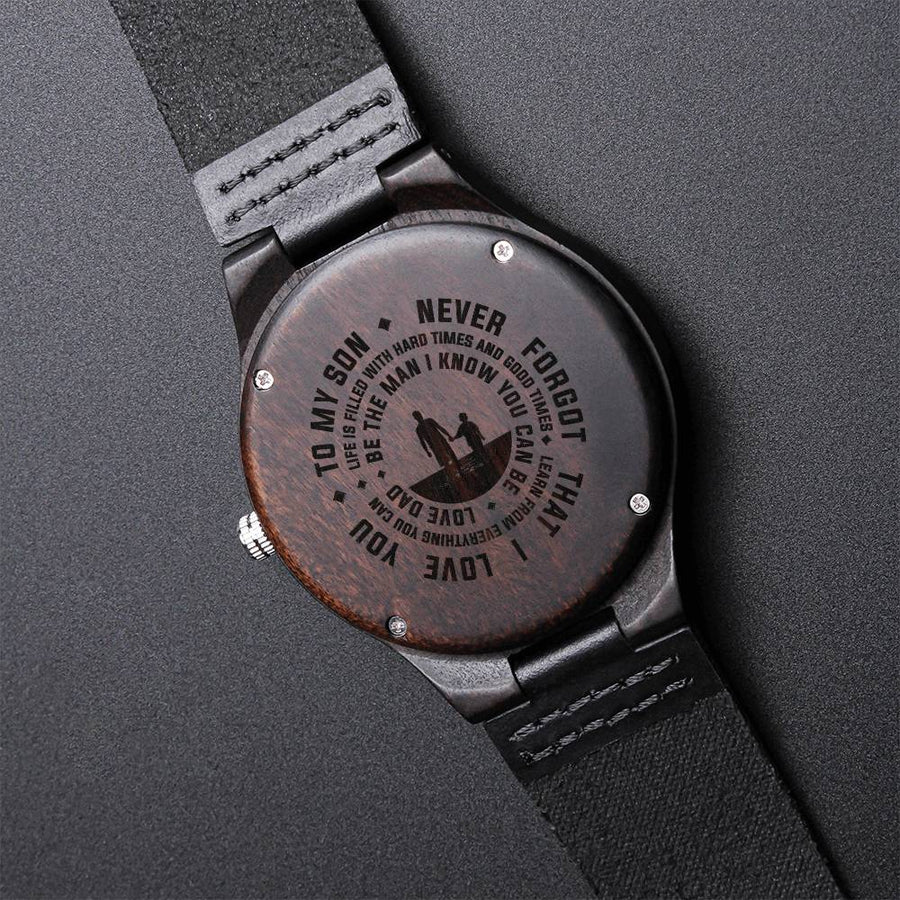 Never Forget That I Love You Dad Gift For Son Engraved Wooden Watch