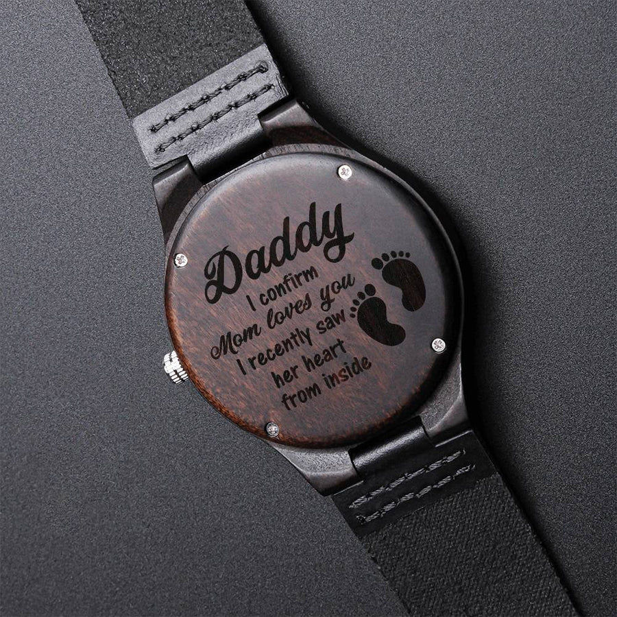 I Confirm Mom Loves You Daddy! - Custom Gift For Dad Fathers Day Gifts Engraved Watch Men Personalized Watch For Men M Engraved Wooden Watch