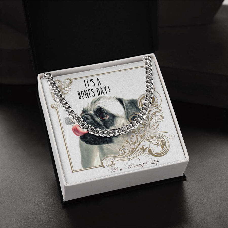 Pug Dog Lovers Gift For Him Chain Christmas Holidays A Birthday Present Its A Bones Day A Wonderful Life Cuban Link Chain