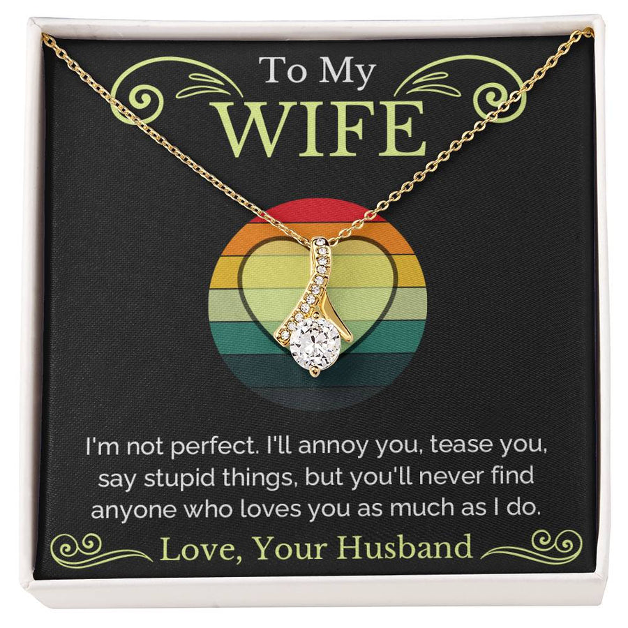 Wife Not Perfect Annoy Tease Never Find 18K Yellow Gold Finish Alluring Beauty Necklace Jewelry Beautiful Gift for Beautiful Wife Anniversary
