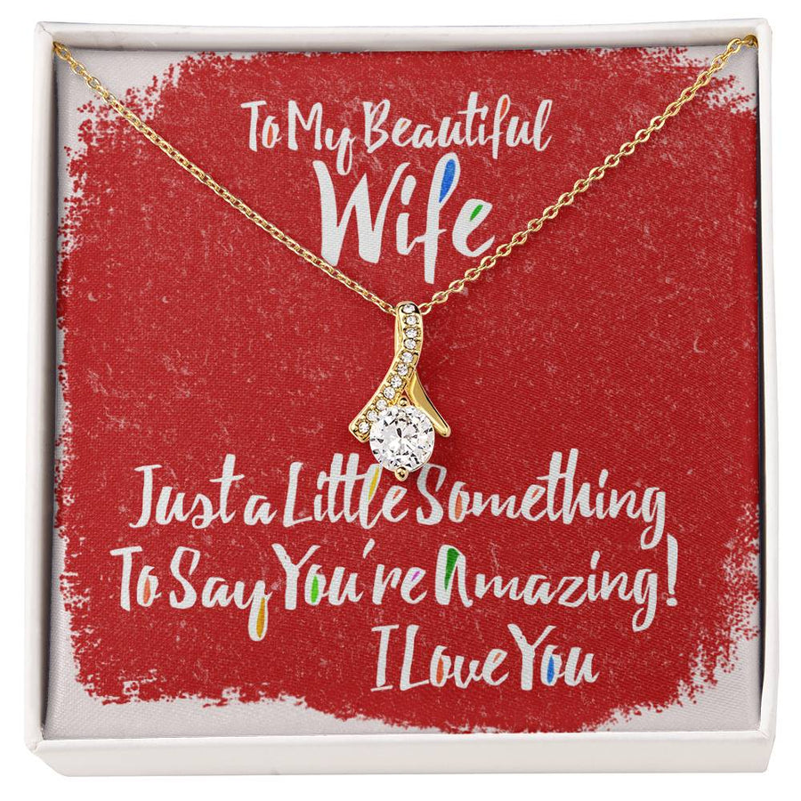 You’re Amazing Beautiful Wife Gift 18K Yellow Gold Finish Alluring Beauty Necklace Jewelry Stunning Present for Gorgeous Wife Anniversary