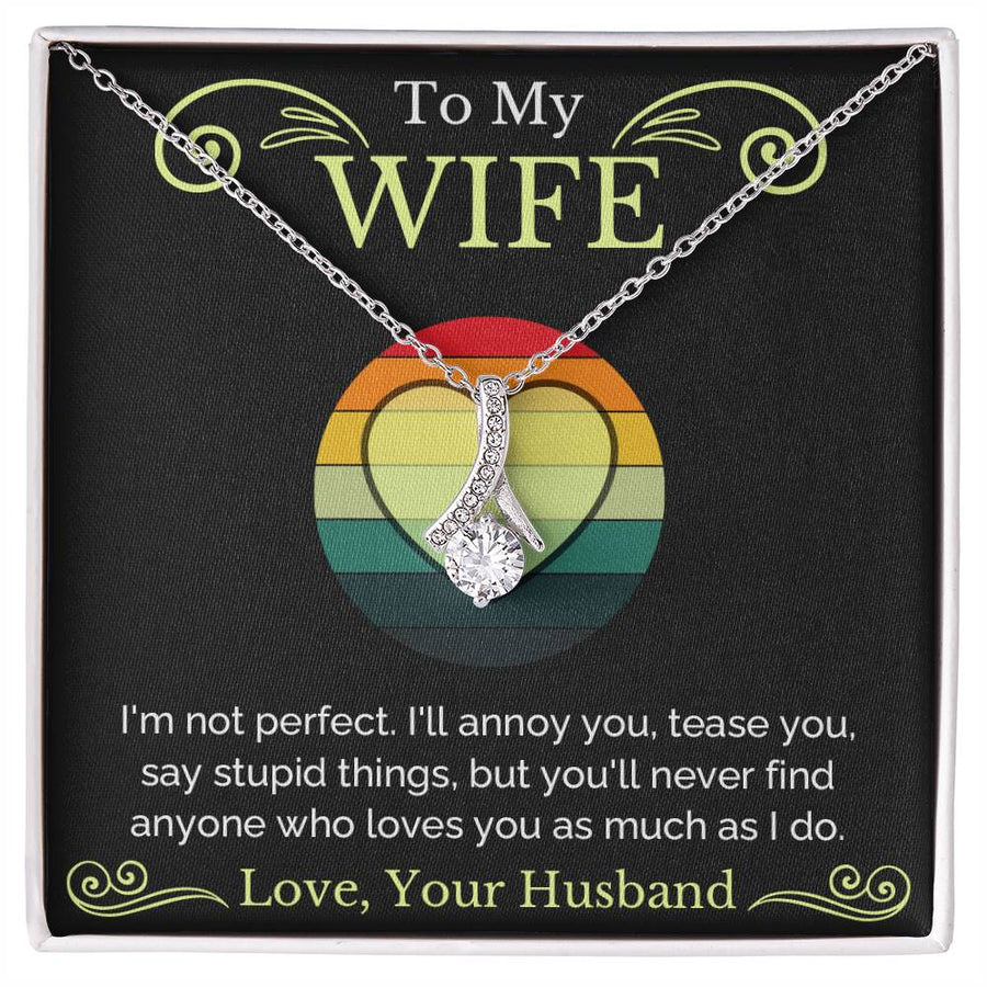 Wife Not Perfect Annoy Tease Never Find 18K Yellow Gold Finish Alluring Beauty Necklace Jewelry Beautiful Gift for Beautiful Wife Anniversary
