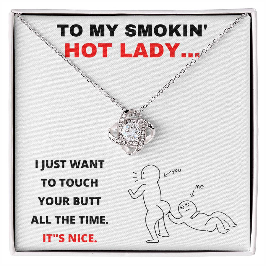To My Smokin Hot Lady Just Want Touch Your Butt All Time It's Nice 14K Gold Love Knot Necklace Jewelry Perfect Gift for Wife Anniversary