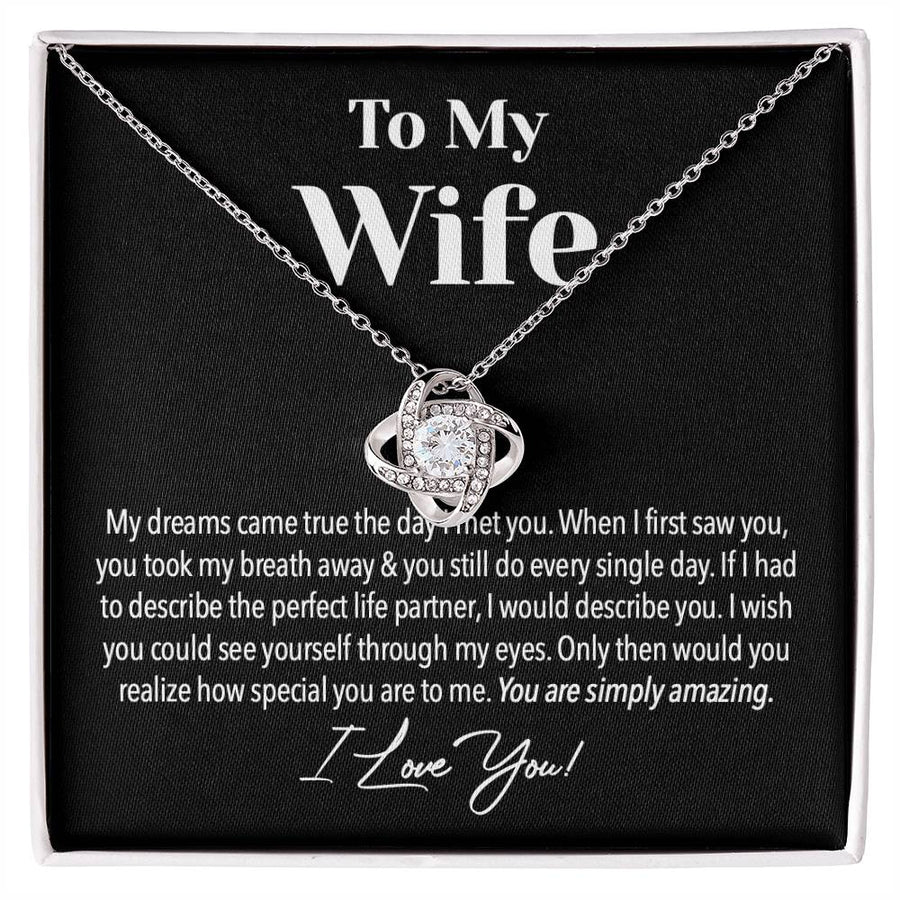 To My Wife Dreams Came True Took My Breath Away Perfect Life Partner Simply Amazing 14K Gold Love Knot Necklace Jewelry Romantic Gift for Wife Anniversary
