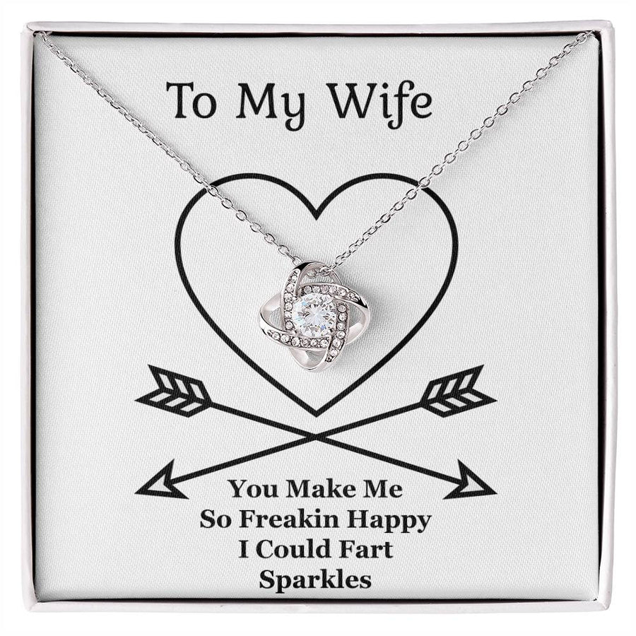 To My Wife Make Me Freakin Happy Fart Sparkles 14K Gold Love Knot Necklace Jewelry Perfect Gift for Wife Anniversary