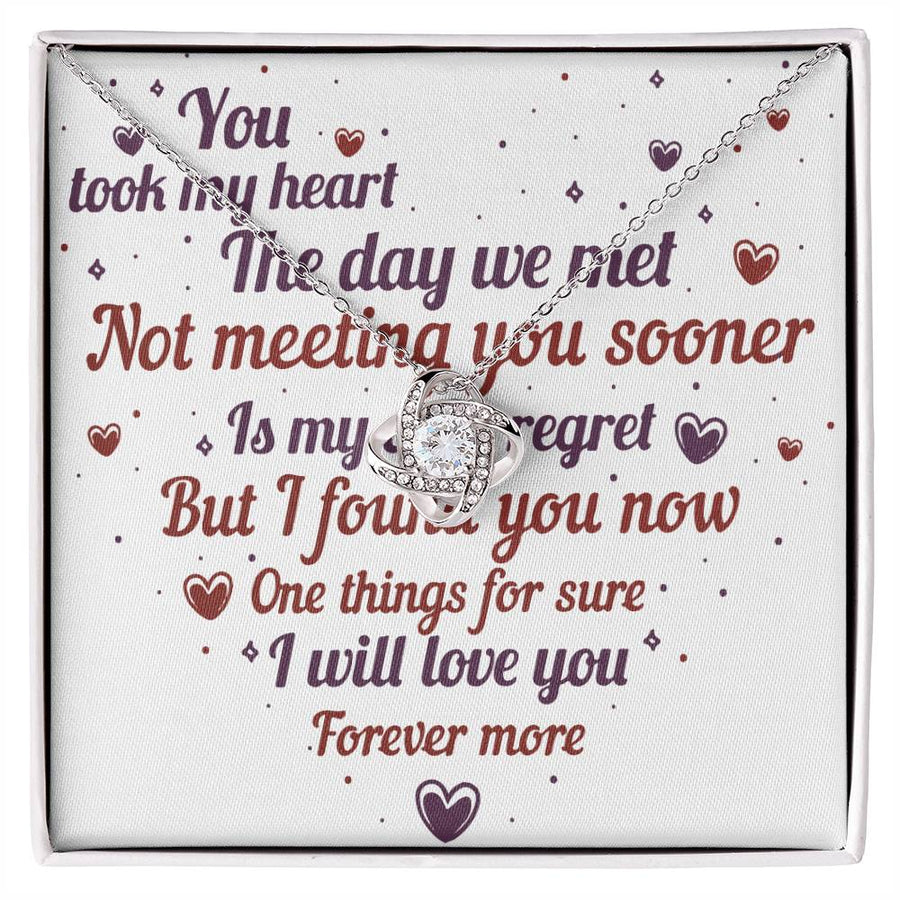 You Took My Heart Day We Met Not Meeting Sooner Only Regret 14K Gold Love Knot Necklace Jewelry Beautiful Gift for Wife Anniversary