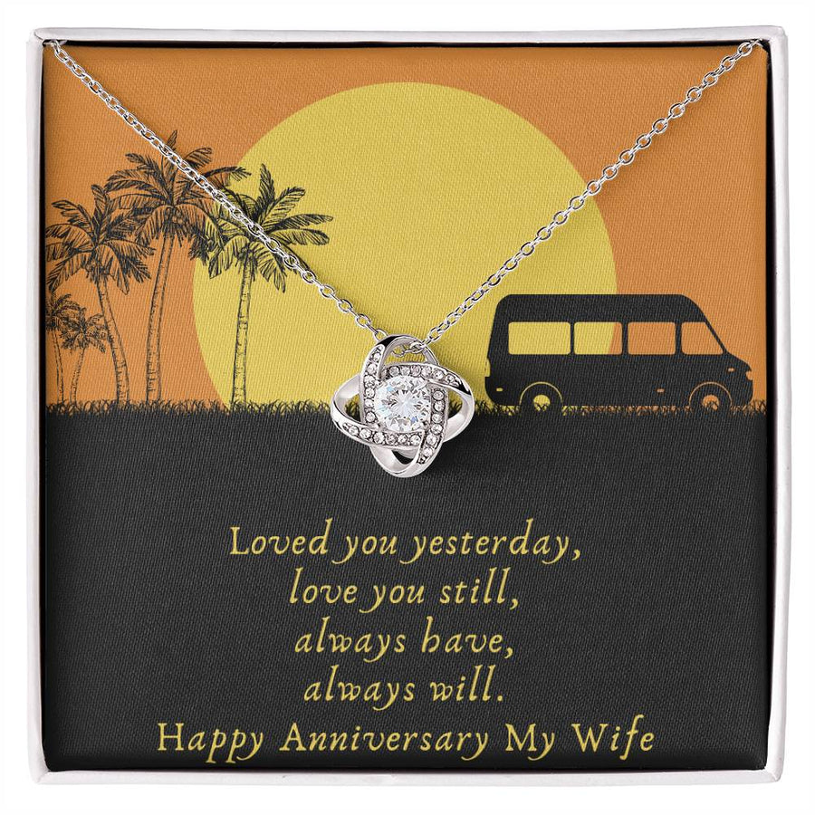 Happy Anniversary My Wife Loved Yesterday Love Still Always 14K Gold Love Knot Necklace Jewelry Beautiful Gift for Wife Anniversary
