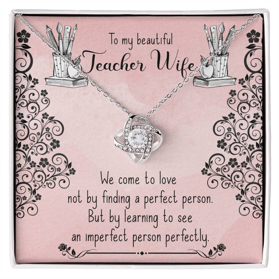 To My Beautiful Teacher Wife Perfect Person 14K Gold Love Knot Necklace Jewelry Beautiful Gift for Wife Anniversary