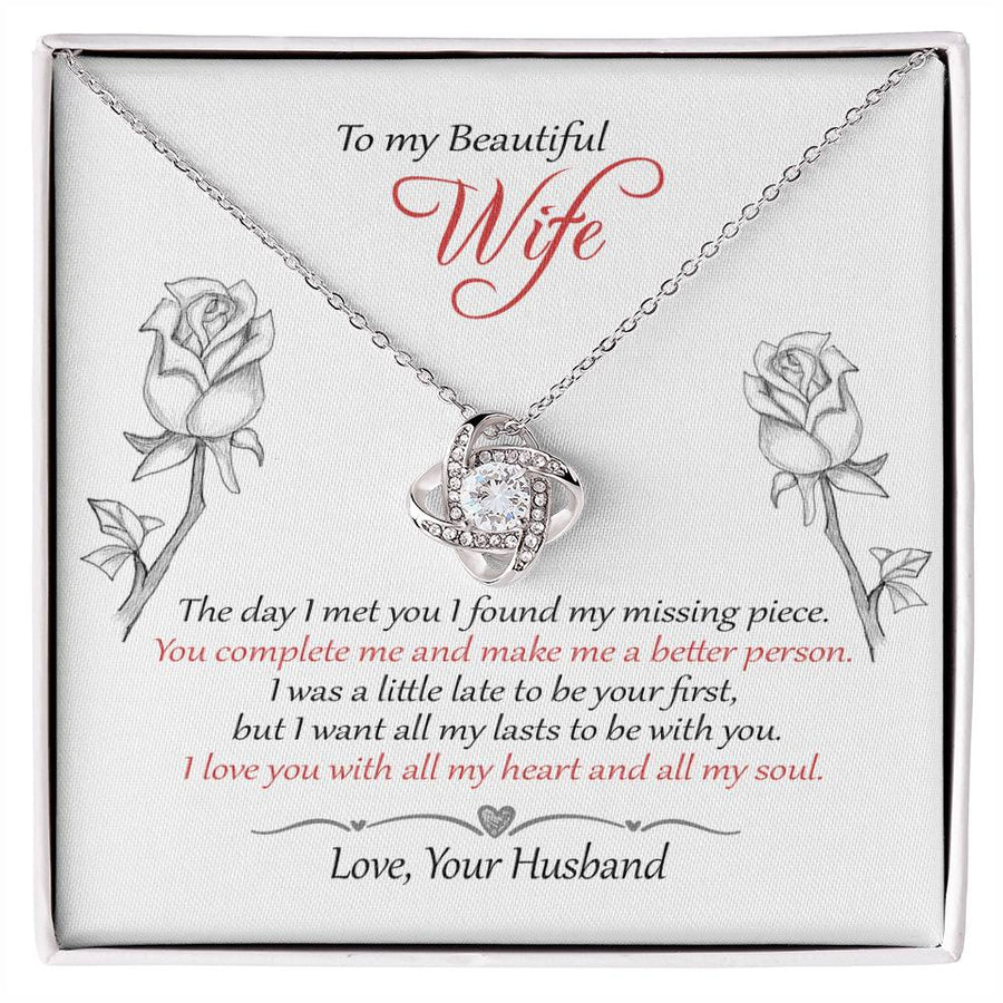 To My Beautiful Wife Found My Missing Piece Complete Me Better Person All My Lasts 14K Gold Love Knot Necklace Jewelry Romantic Gift for Wife Anniversary
